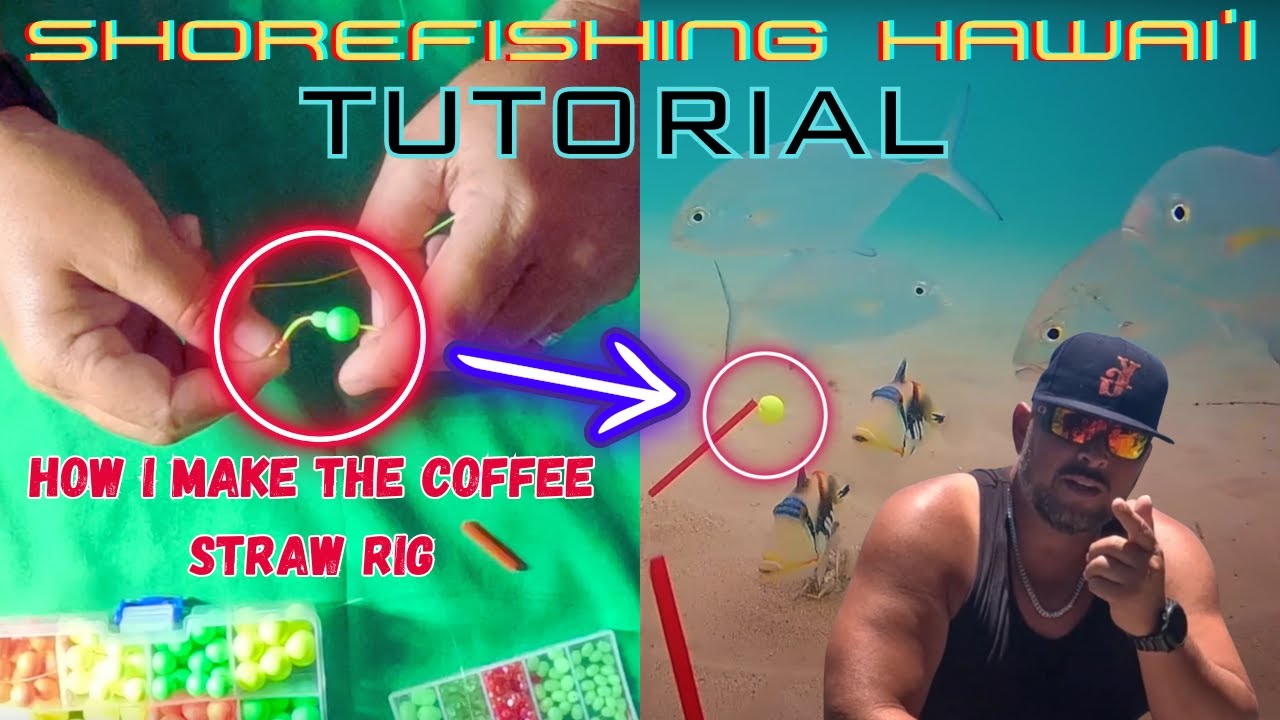 SHOREFISHING HAWAI'I-COFFEE STRAW RIG TUTORIAL #fishing #fishingmethods ...