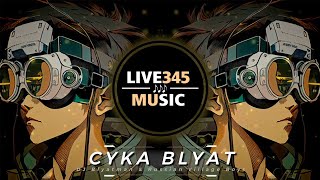 TIKTOK || CYKA BLYAT - DJ Blyatman & Russian Village Boys - LIVE345MUSIC