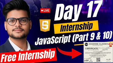 🔴 Day 17 Mern Stack Web Development Free Internship | JavaScript Part 9 & 10 Mern Stack Internship