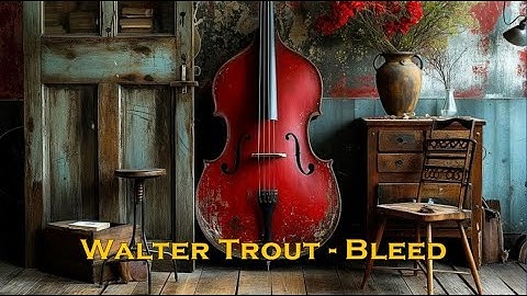 Walter Trout - Bleed