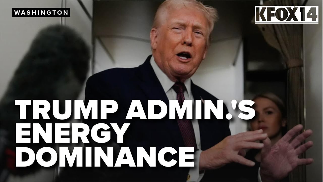 Trump administration touts energy dominance as key to economic growth