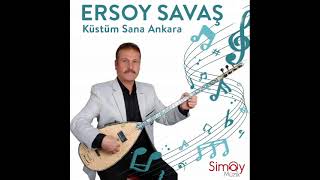 Ersoy Savaş - Küstüm Sana Ankara