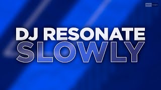 Dj Resonate - Slowly (Official Audio) #bigroom