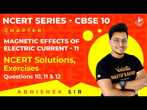 Magnetic Effects of Electric Current L11 | NCERT Solutions Exercises, Q10, Q11, & Q12 | Vedantu