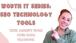 Worth It Series: SEO Technology Tools - Jarrett from Your Data Playbook