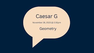Geometry Math Lesson [2023-11-28 at 2:30pm MST Caesar G]