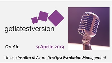 Un uso insolito di Azure DevOps: Escalation Management (Matteo Emili)