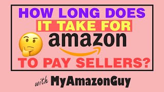 How Long does it Take for Amazon to Pay Sellers