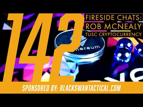 Fireside Chats 142: Rob McNealy -TUSC Cryptocurrency