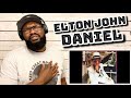 Elton John - Daniel | REACTION