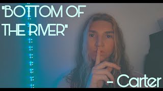 Bottom Of The River - Delta Rae Cover || Carter Cameron