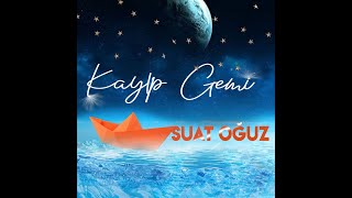 Suat Oğuz - Kayıp Gemi