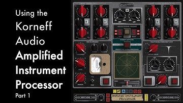 Introducing the AIP (Using the Korneff Audio Amplified Instrument Processor, Part 1)