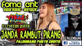 GASSPOLL !!! DJ JANDA RAMBUT PIRANG || PALEMBANG VIRAL !!! DJ CHELIN QUEEN || FOME MUARA PADANG