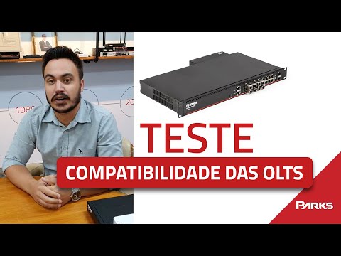 Teste Rápido: Compatibilidade das OLTs Parks