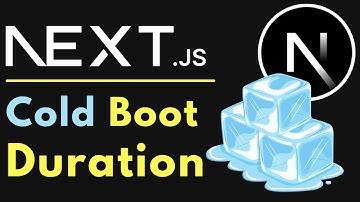 Next.js - What is Cold Boot Duration / Lambda Cold Start?
