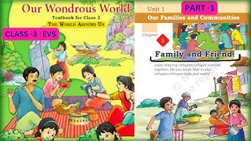 Class 3 EVS Ch-1| Family And Friends| PART1| Unit 1|Our Families And Communities |OUR WONDROUS WORLD