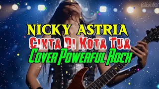 Download lagu Nicky Astria - Cinta di Kota Tua | Cover Powerful Rock by ALEXIA ⚡ Suara Keras & Aransemen Enerjik
