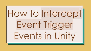 How to Intercept Event Trigger Events in Unity