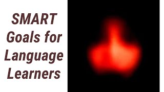 Master English with SMART Goals: A Complete Guide for Language Learners