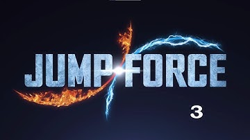 Jump Force Ultimate Edition Part 3 Full Gameplay Walkthrough 100%