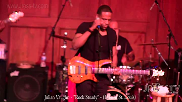 James Ross @ Julian Vaughn - "Rock Steady" - www.Jross-tv.com (St. Louis)