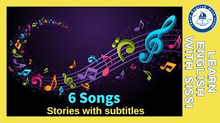 Learn English Through Story ★ Subtitles: 6 Songs. #learnenglishthroughstory #audio
