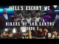 Bikers of los santos  episode 1  hells escort mc  gta online machinima series