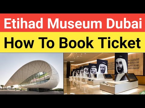 Etihad Museum Dubai Ticket  How To Book Online