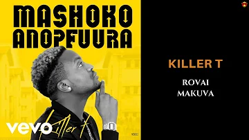 Killer T - Rovai Makuva (Official Audio)