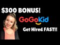 Gogokid hiring process 2020 I $300 New Teacher Incentive