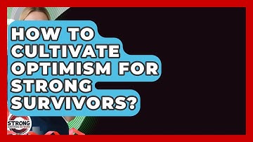 How To Cultivate Optimism For Strong Survivors? - Strong Survivors Network