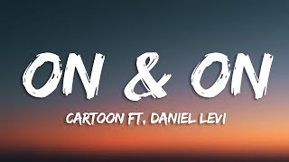 Cartoon - On & On (Lyrics) feat. Daniel Levi - YouTube