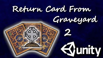 Unity Card Game: Return Card From Graveyard ~ Part 2 C# #21