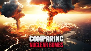 The True Scale Of Nuclear Weapons - A Comparison