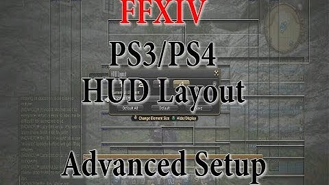 FFXIV How To Improve HUD Layout PS3/PS4 Tips