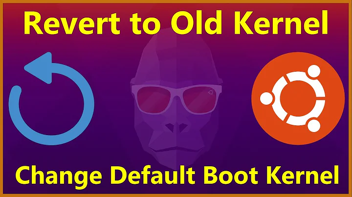 Revert to Old Kernel Linux | Change/Set Default Boot Kernel | Boot with old (Previous) Linux Kernel