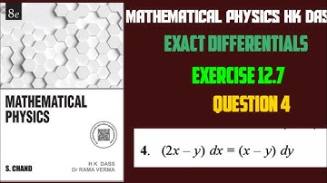 Exercise 12.7 Question 4 mathematical physics hk das solution of exact differential equation