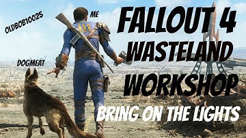 Fallout 4 Wasteland Workshop - Let their be light