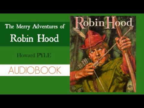 The Merry Adventures of Robin Hood by Howard Pyle - Audiobook ( Part 2/2 ) The Merry Adventures of Robin Hood by Howard Pyle - Audiobook ( Part 2/2 )