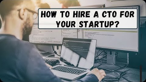 How to hire a CTO for your Startup?