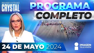 Noticias con Crystal Mendivil | Programa completo 24 de mayo de 2024