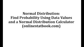 Normal Distribution: Find Prob Given Data Values Using a Free Online Calculator (onlinestatbook.com)