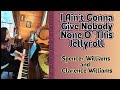 I aint gonna give nobody none o this jellyroll  spencer  clarence williams 1919 piano solo