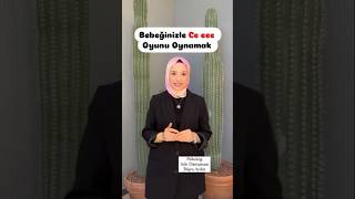 Bebeğinizle Ce Eee Oyunu Oynamak Neden Önemli?