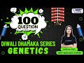 NEET Toppers: Diwali Dhamaka Series | 100 Questions | Genetics | Garima Goel