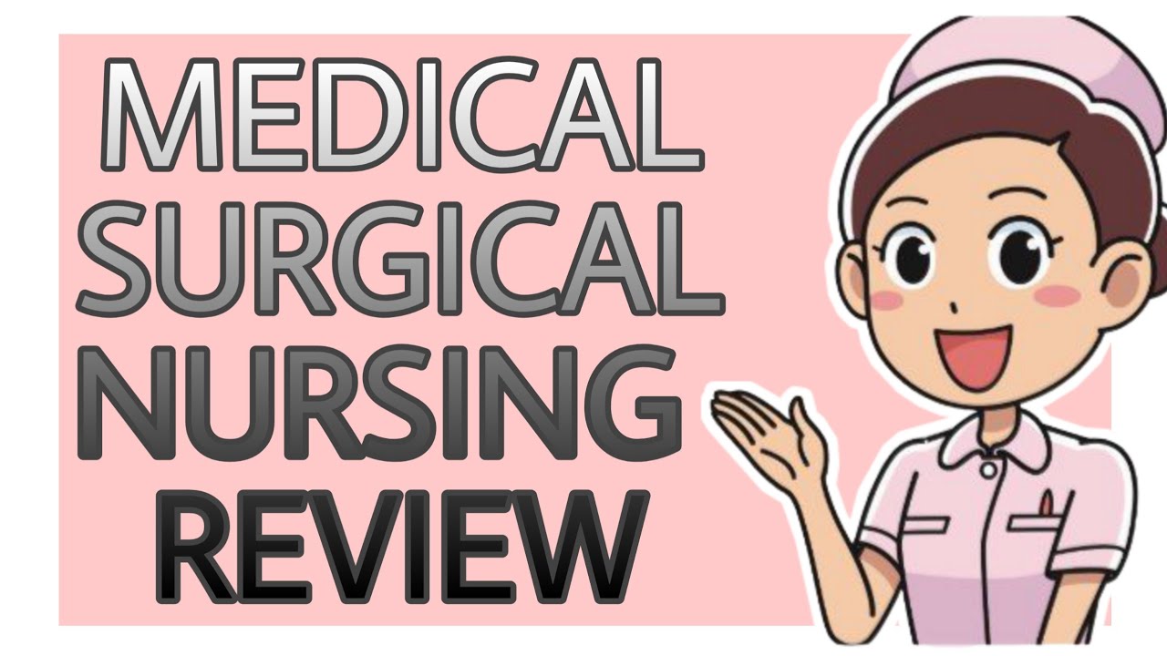 MEDICAL SURGICAL EXAM NURSING REVIEW YouTube