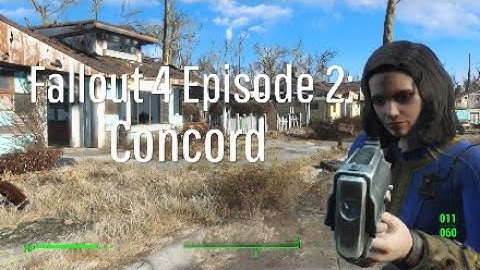 Fallout 4 Playthrough EP 2: Concord
