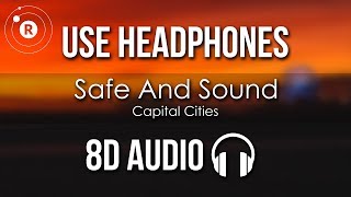 Capital Cities - Safe And Sound (8D AUDIO)