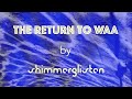 The return to waa by shimmerglisten